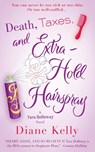 Death, Taxes, and Extra-Hold Hairspray - Diane Kelly - 9781250831224