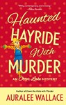 Haunted Hayride with Murder - Auralee Wallace - 9781250831262