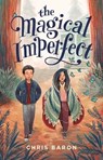 The Magical Imperfect - Chris Baron - 9781250833075