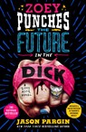Zoey Punches the Future in the Dick - Jason Pargin ; David Wong - 9781250833488