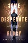 Some Desperate Glory - Emily Tesh - 9781250834997