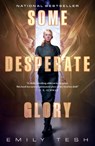 Some Desperate Glory - Emily Tesh - 9781250835000