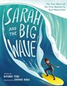 Sarah and the Big Wave - Bonnie Tsui - 9781250840431