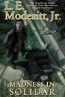 Madness in Solidar - L. E. Modesitt - 9781250841650