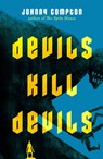 Devils Kill Devils - Johnny Compton - 9781250841681