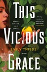 This Vicious Grace - Emily Thiede - 9781250847355