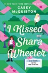 I Kissed Shara Wheeler - Casey McQuiston - 9781250847362