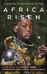 Africa Risen - Sheree Renee Thomas ; Oghenechovwe Donald Ekpeki ; Zelda Knight - 9781250848192