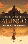 The Lies of the Ajungo - Moses Ose Utomi - 9781250848420