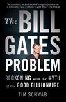 The Bill Gates Problem - Tim Schwab - 9781250850102