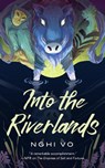 Into the Riverlands - Nghi Vo - 9781250851420