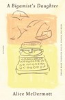 A Bigamist's Daughter - Alice McDermott - 9781250852281