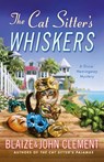 Cat Sitter's Whiskers - Blaize Clement - 9781250853189