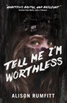 Tell Me I'm Worthless - Alison Rumfitt - 9781250866233