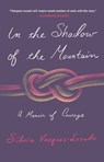 In the Shadow of the Mountain - Silvia Vasquez-Lavado - 9781250871084