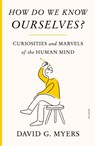 How Do We Know Ourselves? - David G. Myers - 9781250872203
