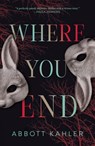 Where You End - Abbott Kahler - 9781250873231