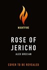 Rose of Jericho - Alex Grecian - 9781250874733
