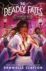 The Deadly Fates - Dhonielle Clayton - 9781250874825