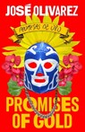 Promises of Gold - José Olivarez - 9781250878489