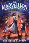 The Marvellers - Dhonielle Clayton - 9781250878847