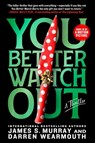 You Better Watch Out: A Thriller - James S. Murray - 9781250883759