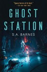 Ghost Station - S a Barnes - 9781250884947