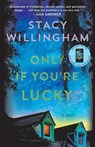 Only If You're Lucky - Stacy Willingham - 9781250887955
