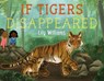 If Tigers Disappeared - Lily Williams - 9781250890238