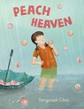 Peach Heaven - Yangsook Choi - 9781250890900