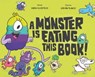 A Monster Is Eating This Book - Karen Kilpatrick - 9781250893000
