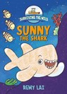 Surviving the Wild: Sunny the Shark - Remy Lai - 9781250895035