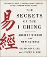 The Secrets of the I Ching: Ancient Wisdom and New Science - Dr. David S. Lee and Joseph K. Kim - 9781250896476