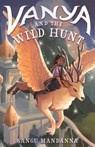 Vanya and the Wild Hunt - Sangu Mandanna - 9781250899835