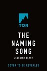 The Naming Song - Jedediah Berry - 9781250908018