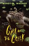 Girl in the Creek - Wendy N. Wagner - 9781250908667