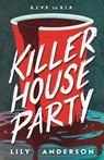 Killer House Party - Lily Anderson - 9781250909473