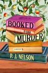 Booked for Murder - P. J. Nelson - 9781250909961