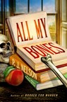 All My Bones: An Old Juniper Bookshop Mystery - P. J. Nelson - 9781250909978