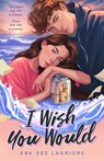 Lauriers, E: I Wish You Would - Eva Des Lauriers - 9781250910554