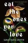 Eat the Ones You Love - Sarah Maria Griffin - 9781250910691