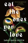 Eat the Ones You Love - Sarah Maria Griffin - 9781250910714
