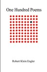 One Hundred Poems - Robert Klein Engler - 9781257795581