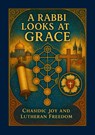 A Rabbi Looks at Grace - Chad Foster - 9781257909445