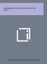 Anderson's Constitutions of 1723 - Masonic Service Association - 9781258837136