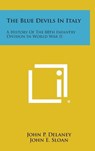 The Blue Devils in Italy: A History of the 88th Infantry Division in World War II - John P. Delaney - 9781258843106