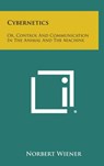 Cybernetics: Or, Control and Communication in the Animal and the Machine - Norbert Wiener - 9781258852313