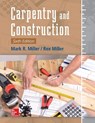 Carpentry and Construction, Sixth Edition - Mark Miller ; Rex Miller - 9781259587429