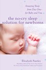 The No-Cry Sleep Solution for Newborns: Amazing Sleep from Day One – For Baby and You - Elizabeth Pantley - 9781259641176