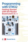 Programming with STM32: Getting Started with the Nucleo Board and C/C++ - Donald Norris - 9781260031317